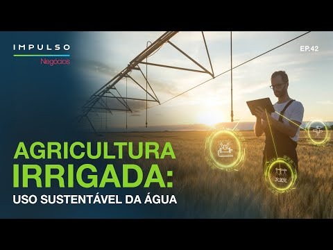 Agricultura irrigada como ter um sistema eficiente e sustentável